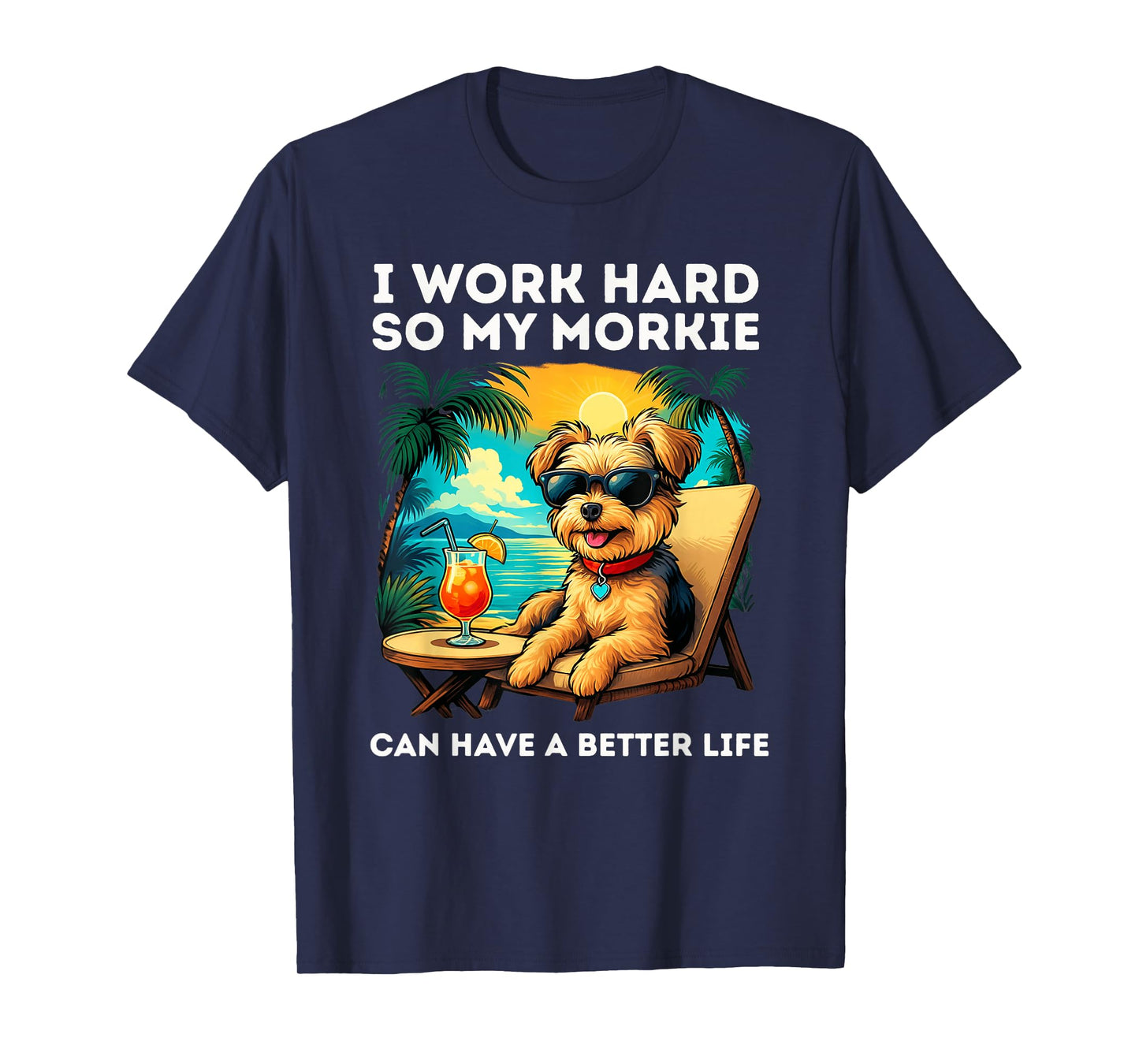 Morkie Lover I Work Hard Design Funny Morkie Dog T-Shirt