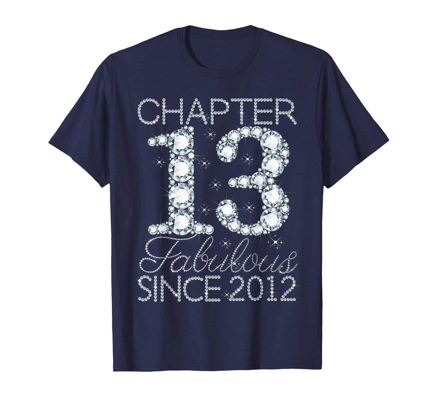 Chapter 13 Fabulous Since 2012 Happy 13th Birthday Girl T-Shirt