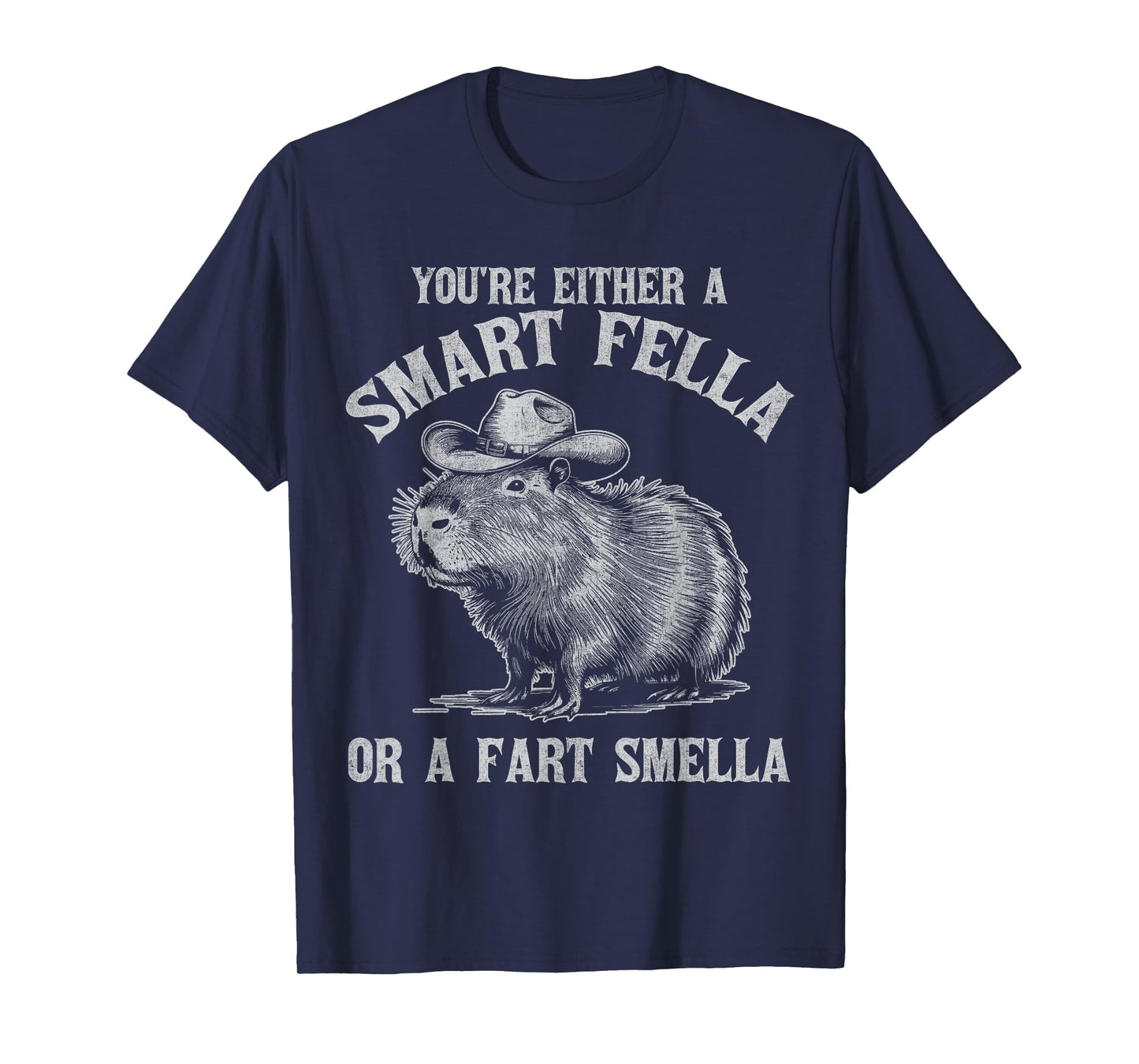 You're Either A Smart Fella Or A Fart Smella Funny Capybara T-Shirt