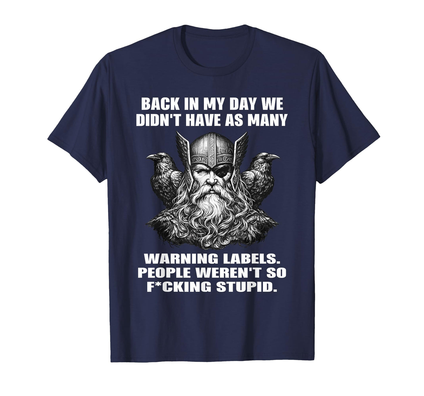 Viking Back in My Day We Didn't Have As Many Warning Labels T-Shirt