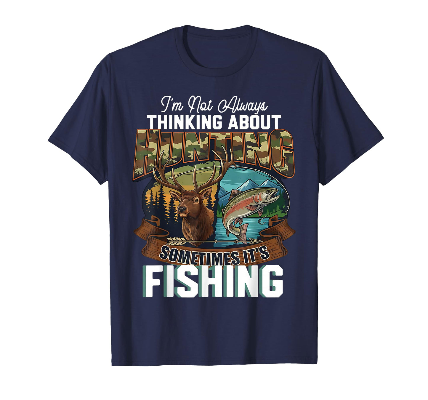 Funny Hunter Thinking About Hunting Sometimes Fishing T-Shirt