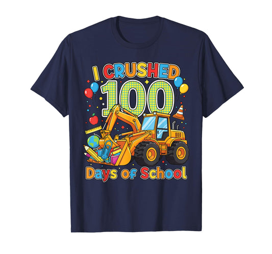 I Crushed 100 Days of School 100th Day Excavator Student T-Shirt