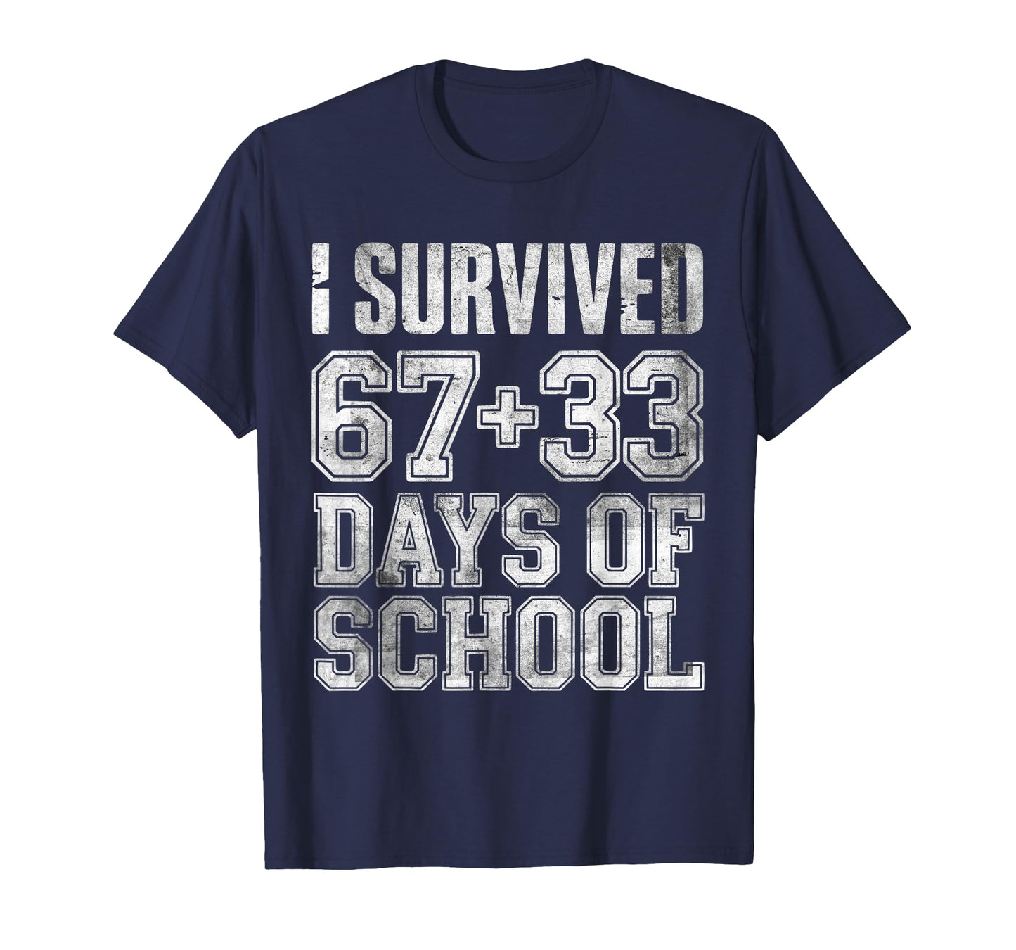 I Survived 67+33 Days of School Students Teachers 100th Days T-Shirt
