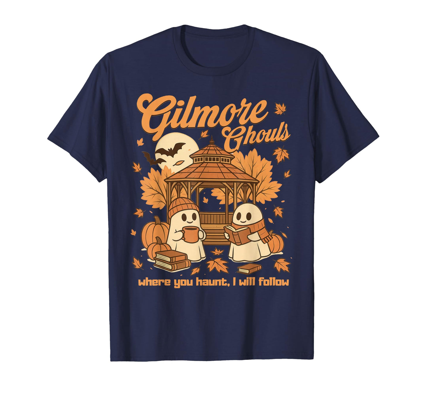 Gilmore Ghouls Where You Haunt I Will Follow Halloween Ghost T-Shirt