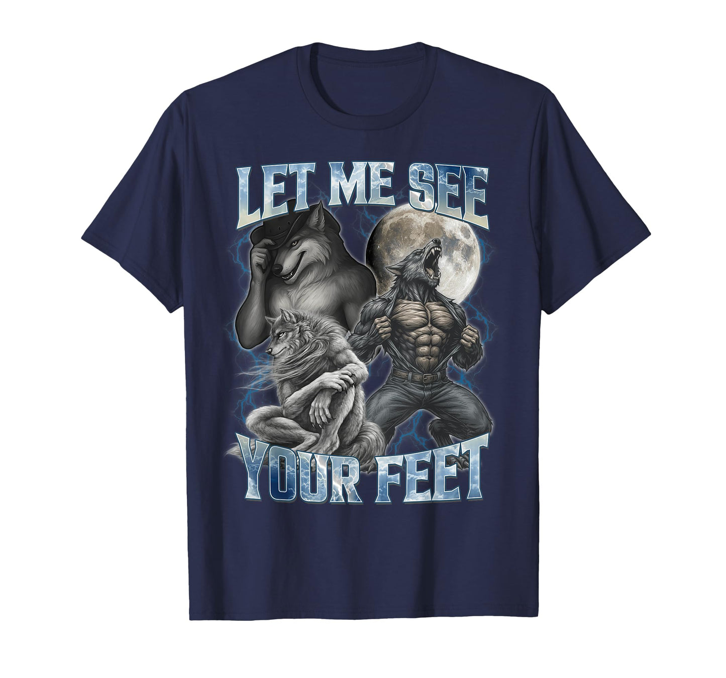 Let Me See Your Feet Cool Funny Alpha Wolf Meme Men Dad Papa T-Shirt
