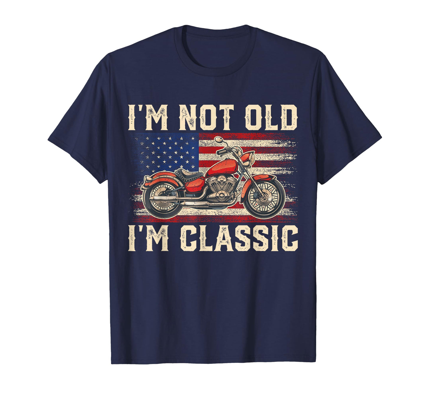 I'm Not Old I'm Classic Vintage Motorcycle Men Dad Biker T-Shirt