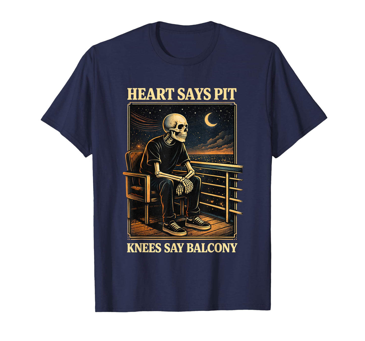 Heart Says Pit Knees Say Balcony T-Shirt