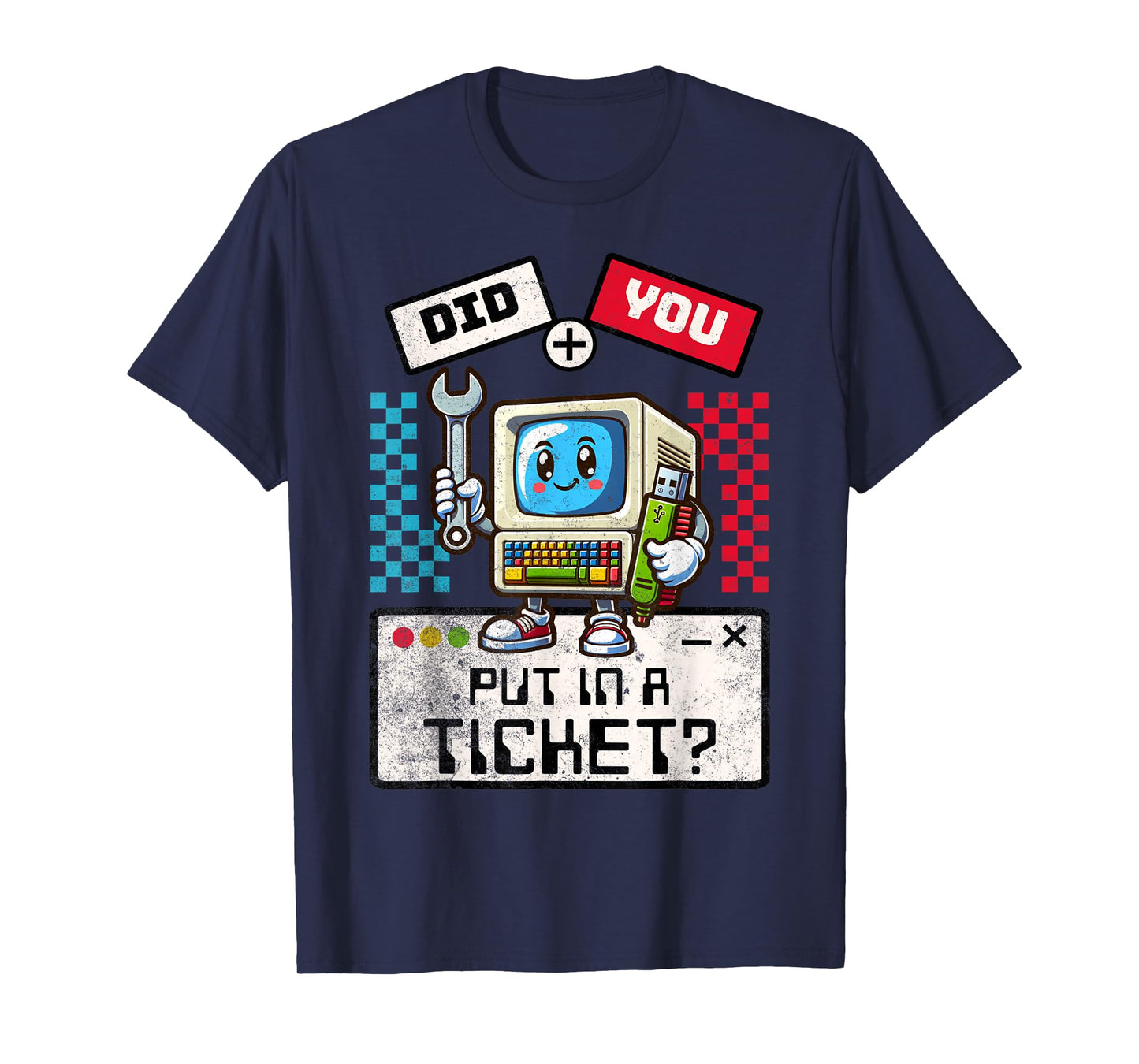 Did You Put In A Ticket Computer Support Work Humor Funny IT T-Shirt