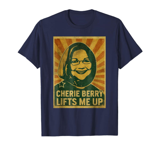 Cherie Berry Lifts Me Up Running Joke T-Shirt