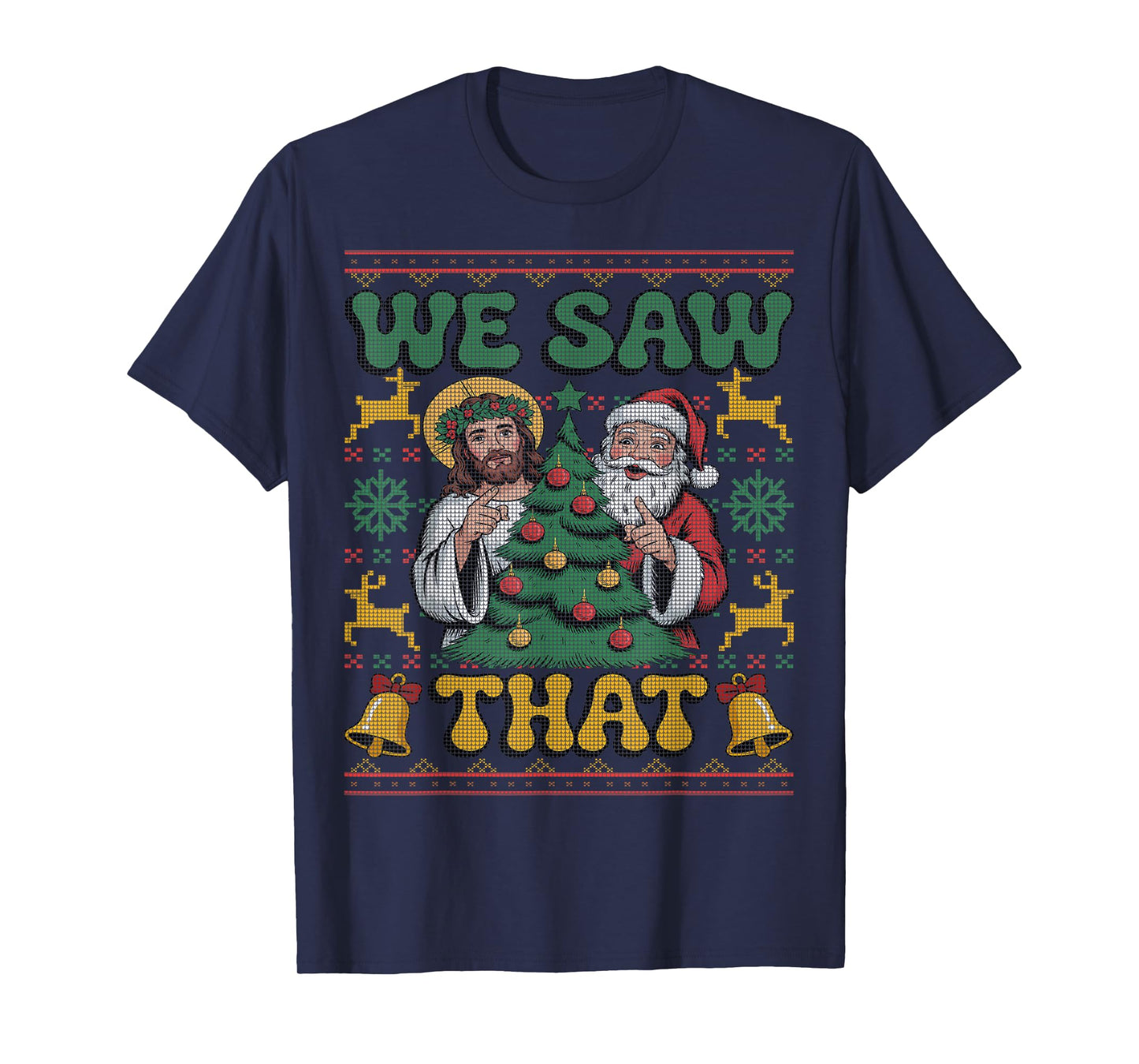 We Saw That Santa Jesus Kids Matching Parents Ugly Sweater T-Shirt