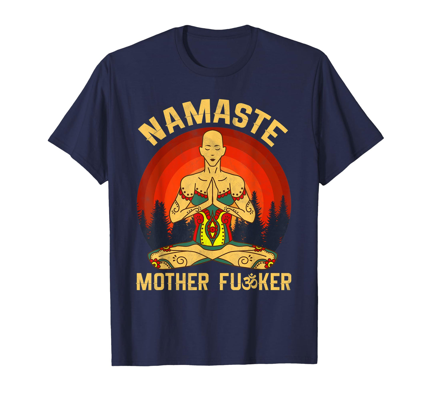 Namaste Mother Fucker Zen Meditation Yoga Buddhism Tradition T-Shirt
