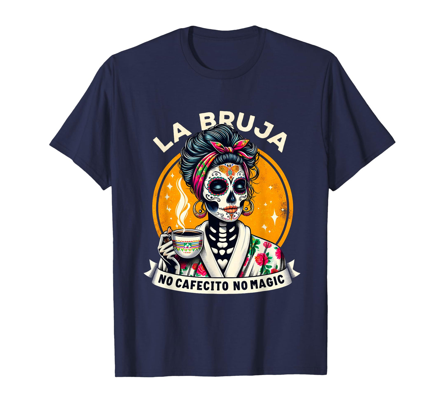 Funny Skeleton Women Coffee La Bruja No Cafecito No Magic T-Shirt