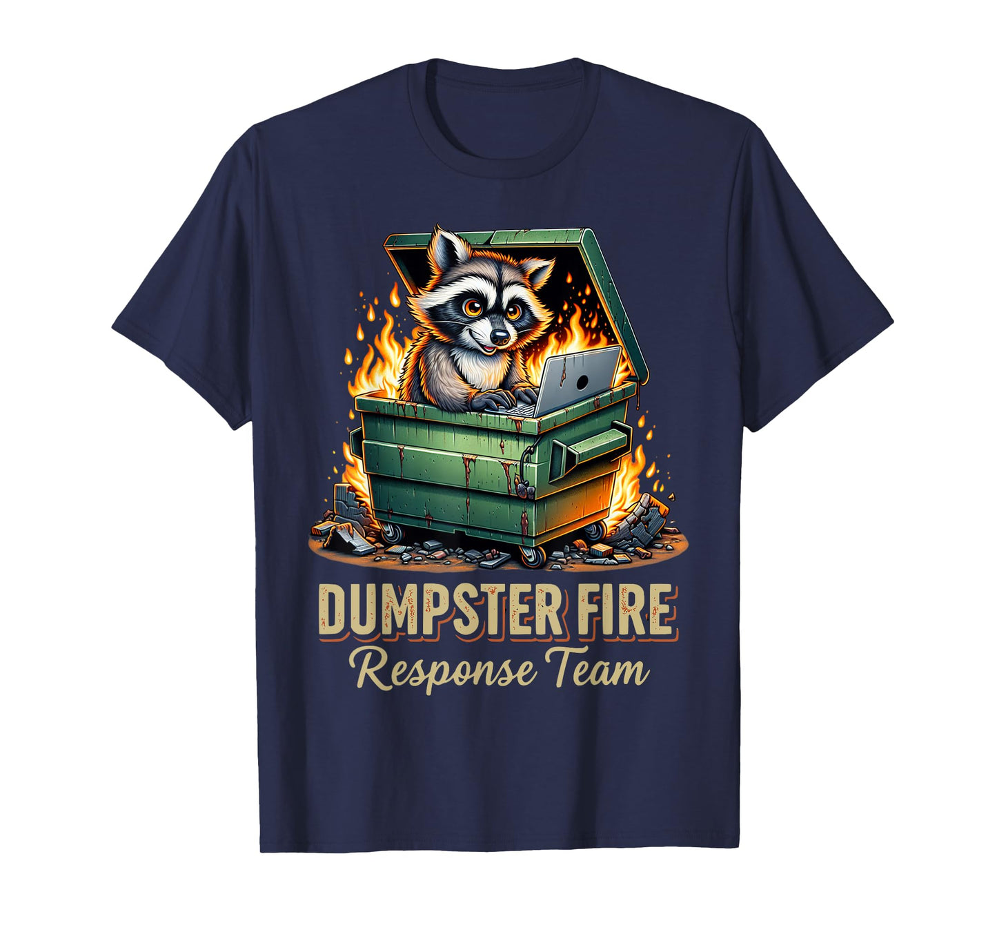 Funny Dumpster Fire Response Team T-Shirt