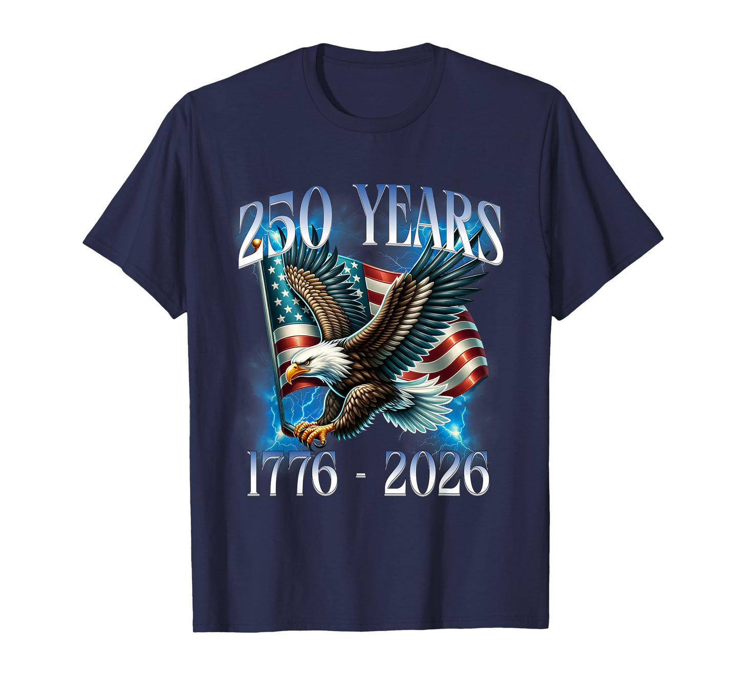 Eagle and Flag 250 Years 1776-2026 250th Birthday T-Shirt