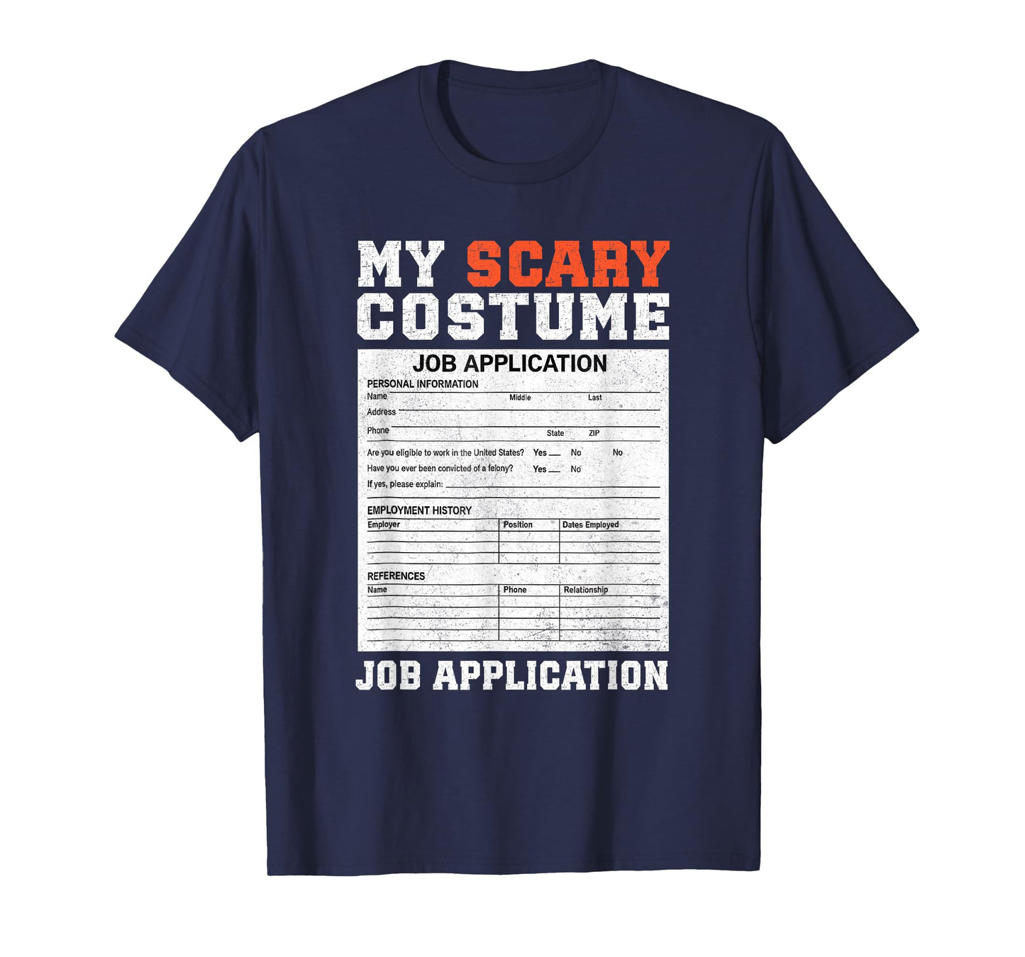 Funny My Scary Costume Job Application Employment Costumes T-Shirt