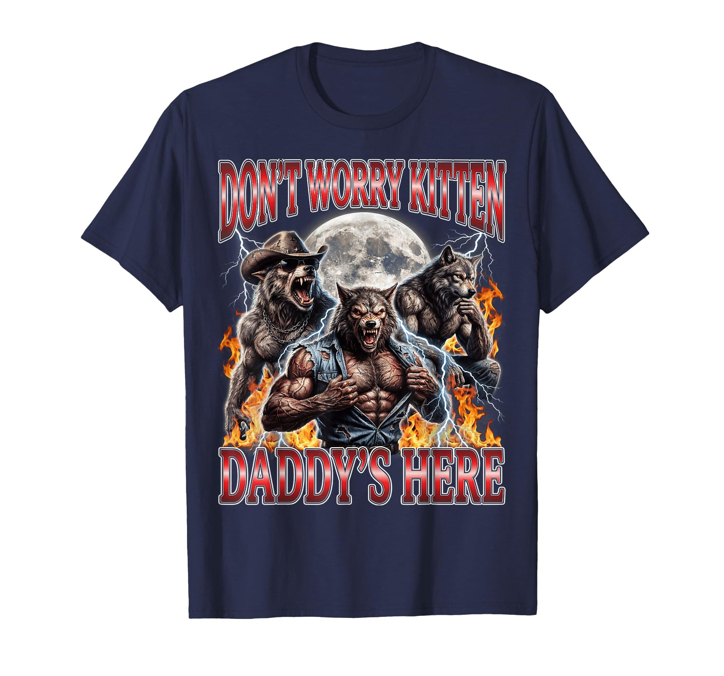 Wolf Don't Worry Kitten Daddy's Here Alpha Men Meme Bootleg T-Shirt