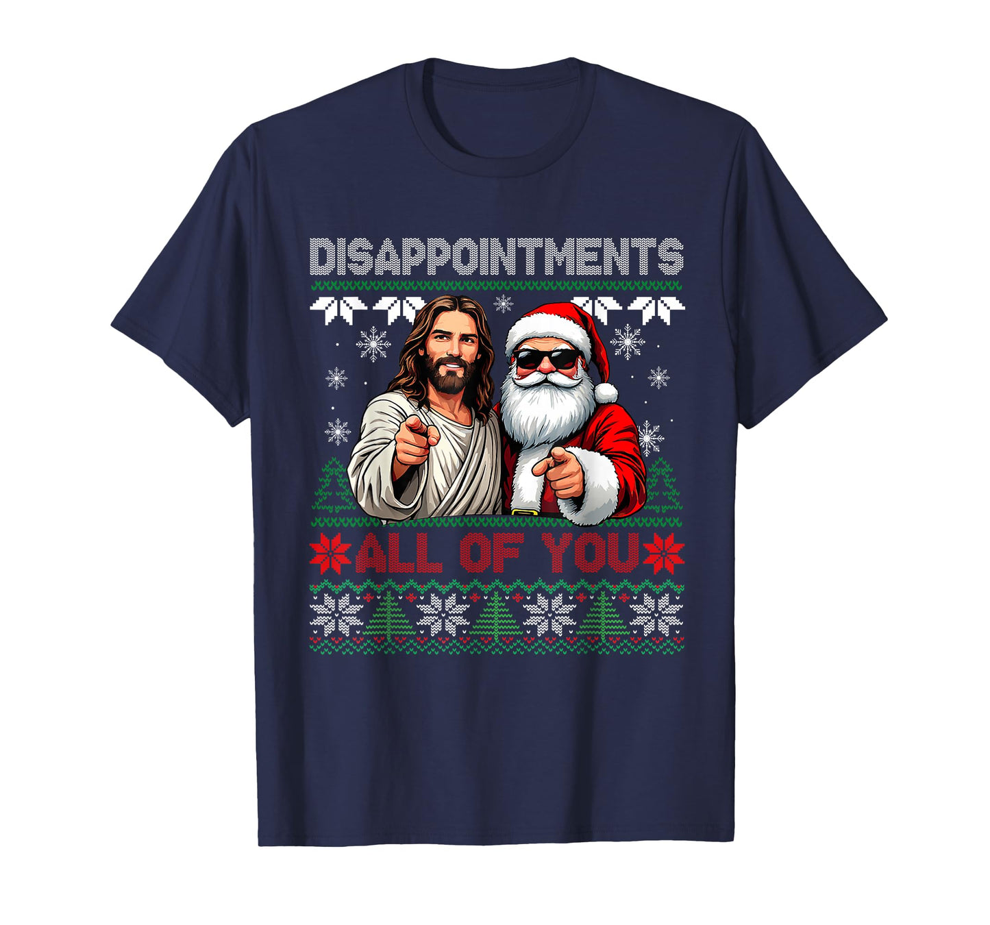 Disappointments All of You Jesus Christmas Ugly Sweater T-Shirt