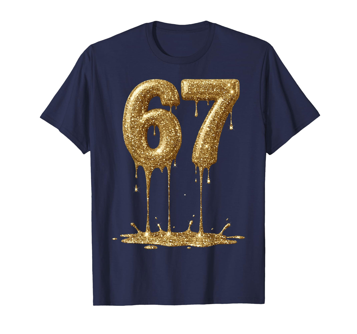 Funny Six Seven 6 7 Meme Gold Dripping 6-7 Gen Alpha 67 Drip T-Shirt