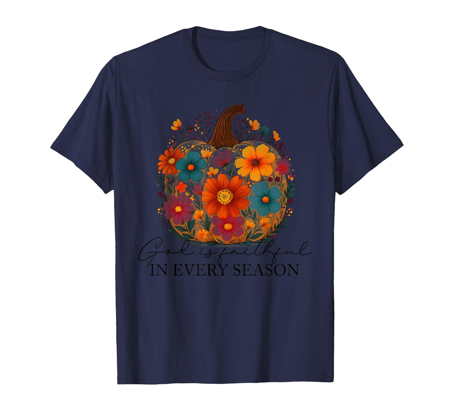 God is Faithful in Every Season Fall Christian Quote Outfit T-Shirt