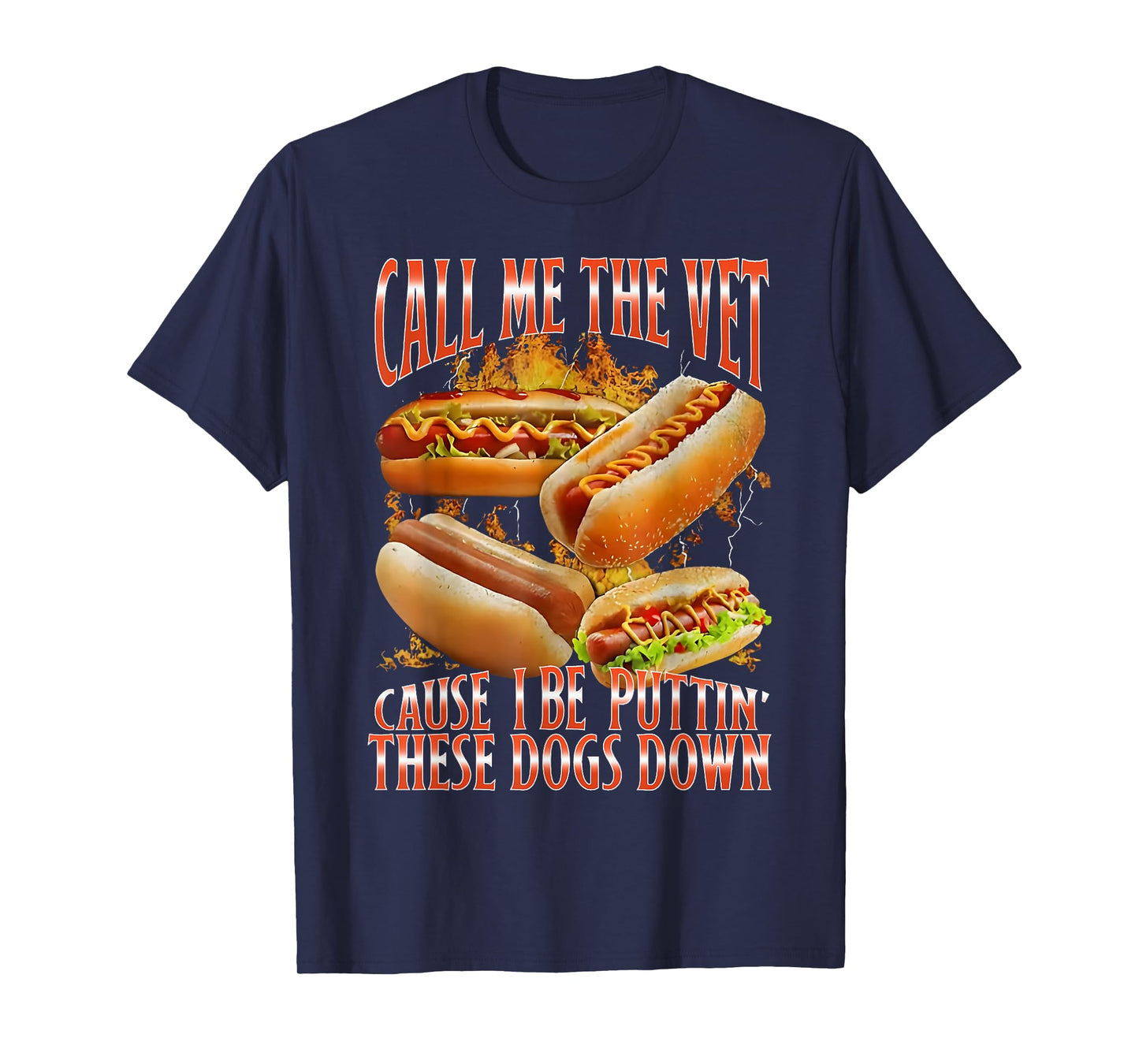 Funny Call Me The Vet Cause I Be Puttin' These Dogs Down T-Shirt