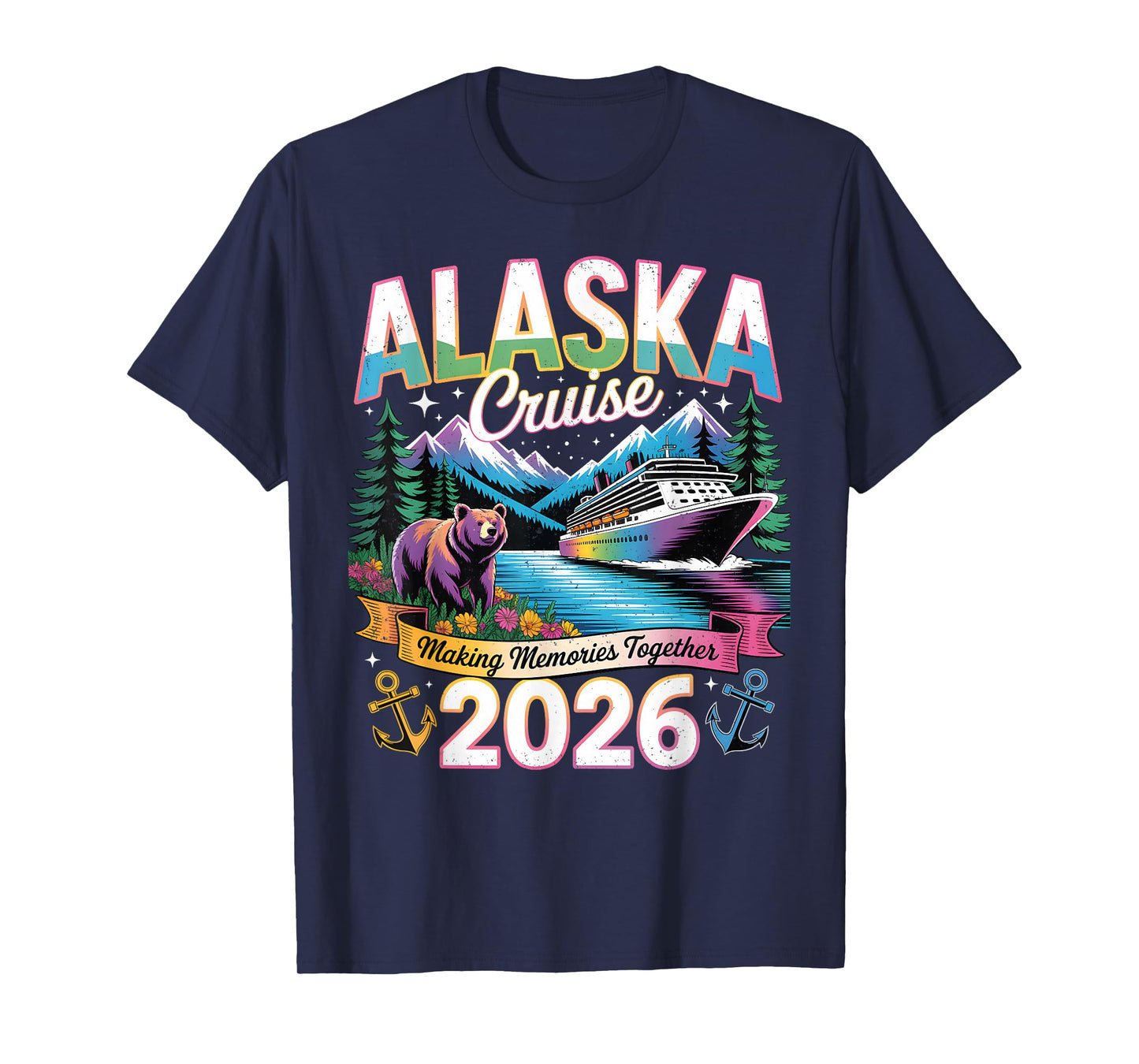 Alaska Cruise 2026 Making Memories Together Family Vacation T-Shirt