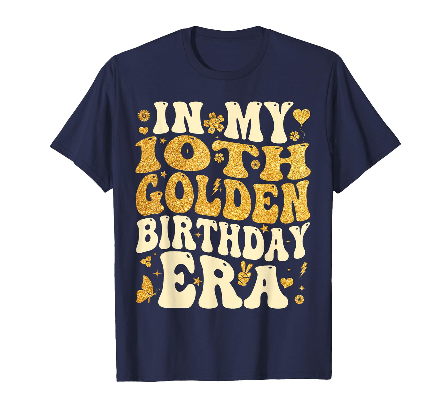 in My 10th Golden Birthday Era Girl Women Men Kids Groovy T-Shirt