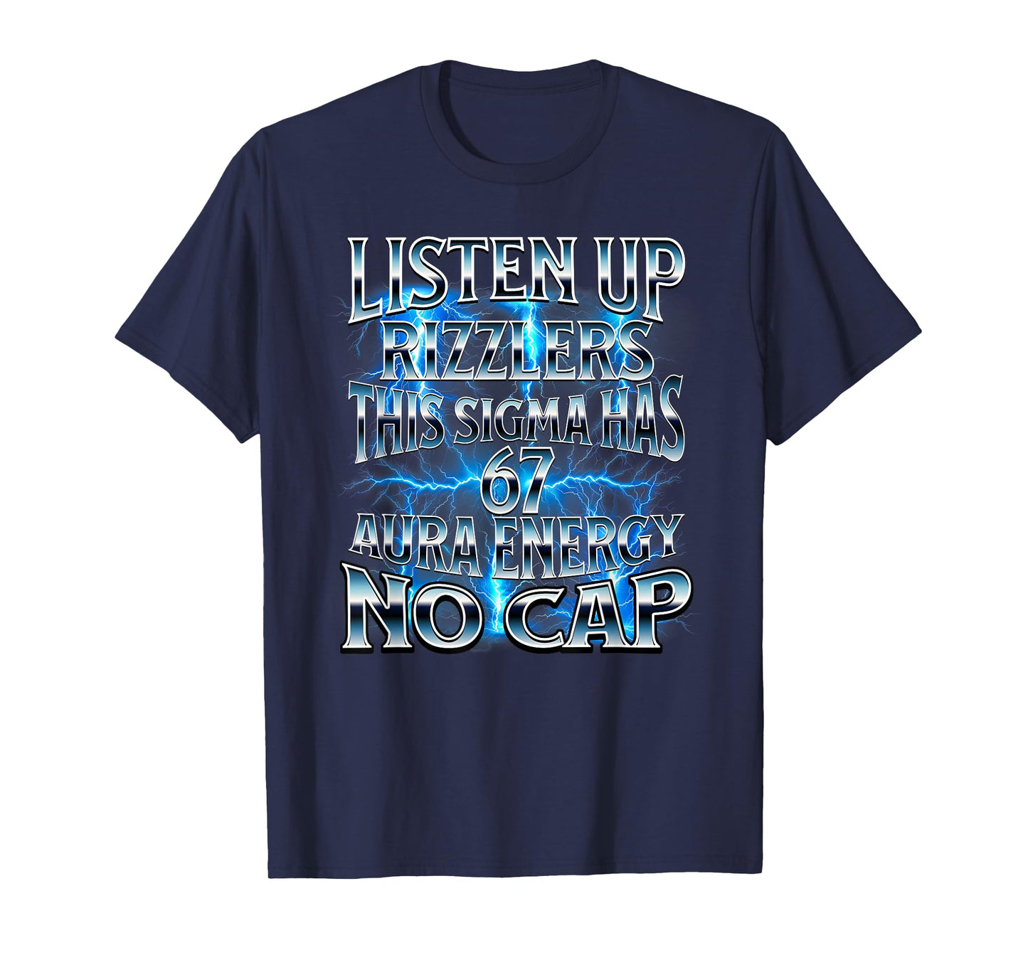 Listen Up Rizzlers This Sigma Has 67 Aura Energy Six Seven T-Shirt