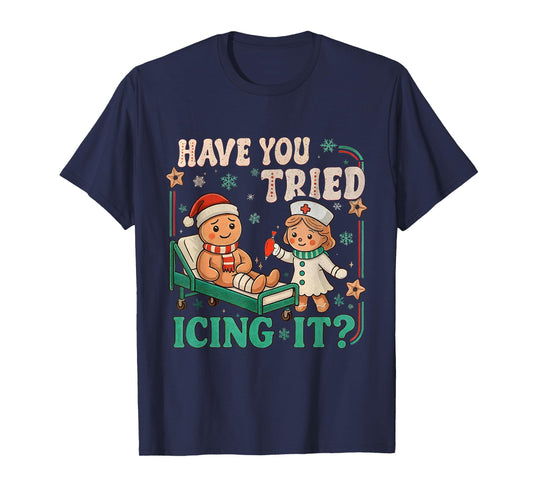 Funny Pain Scale Have You Tried Icing It Gingerbread Nurse T-Shirt