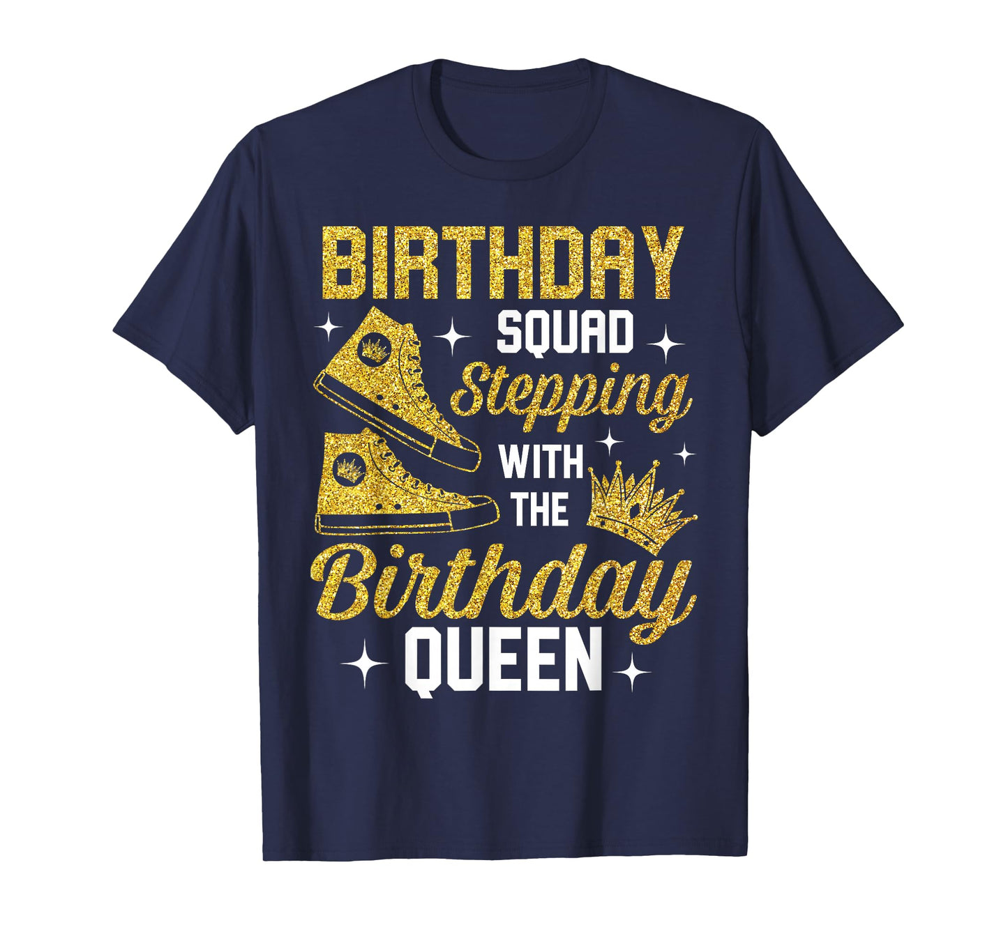 Birthday Squad Shoes Stepping With The Birthday Queen Bday T-Shirt