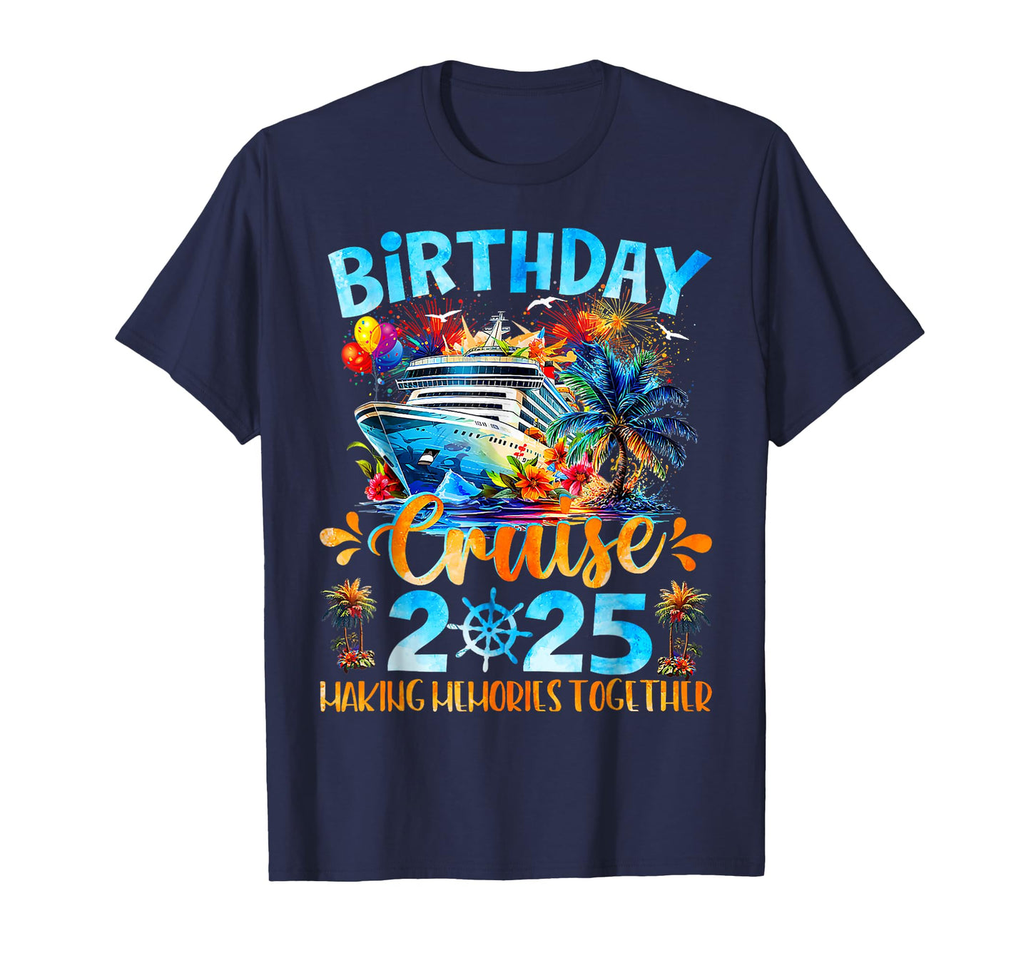 Birthday Cruise 2025 Making Memories Together Family Group T-Shirt