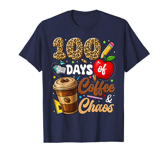 100 Days of Coffee and Chaos 100th Day of School Teacher T-Shirt