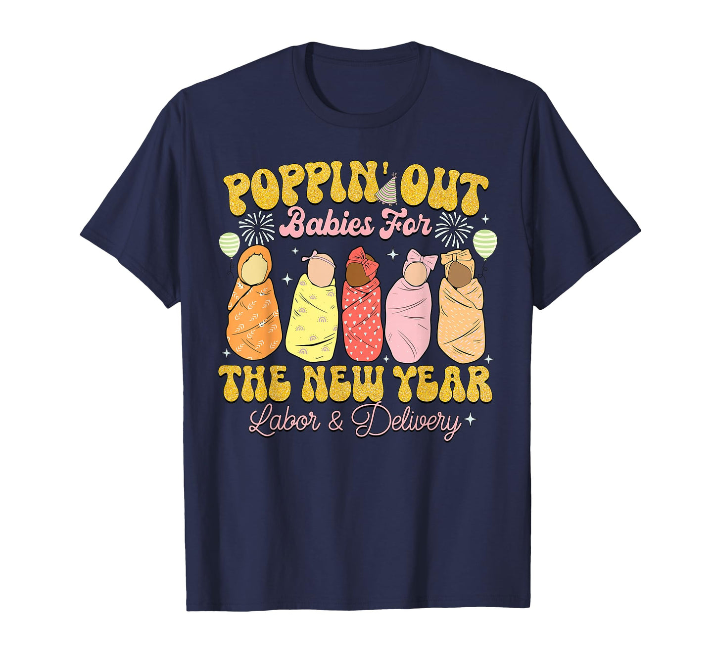 Groovy Happy New Year Labor and Delivery L&D Nurse Fireworks T-Shirt
