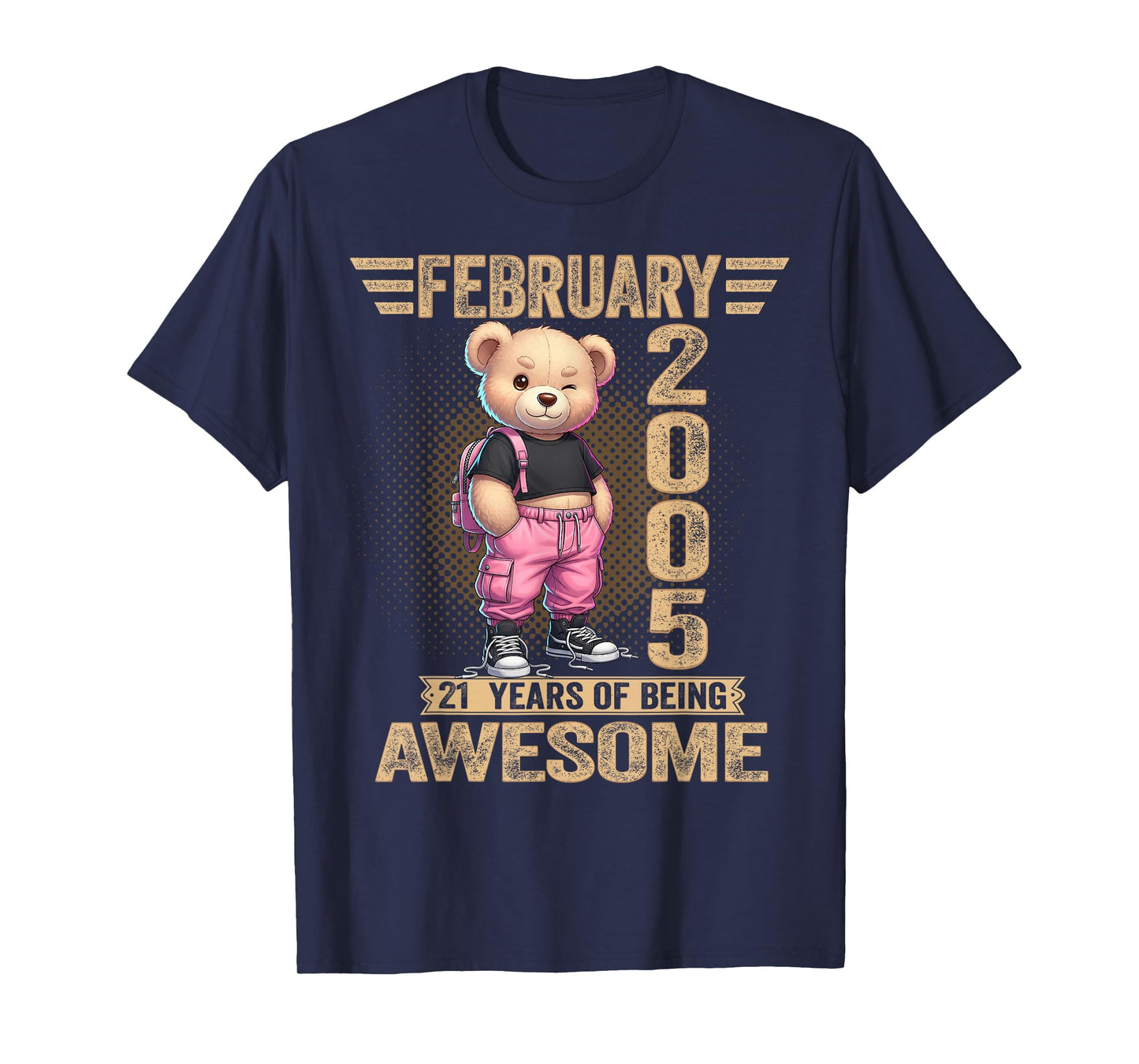February 2005 21st Birthday 21 Year Teddy Bear Being Awesome T-Shirt