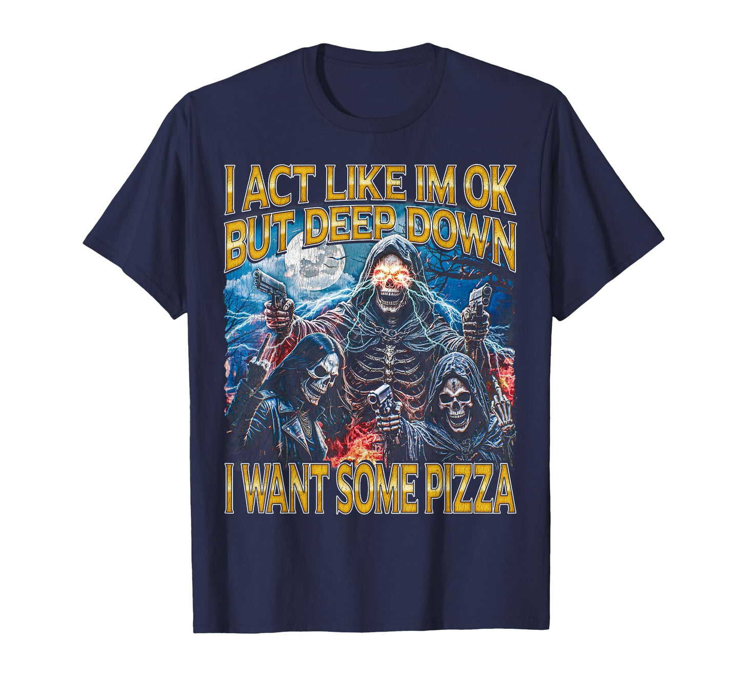 I Want Some Pizza - Horror Bootleg Cool Hard Skeleton Meme T-Shirt