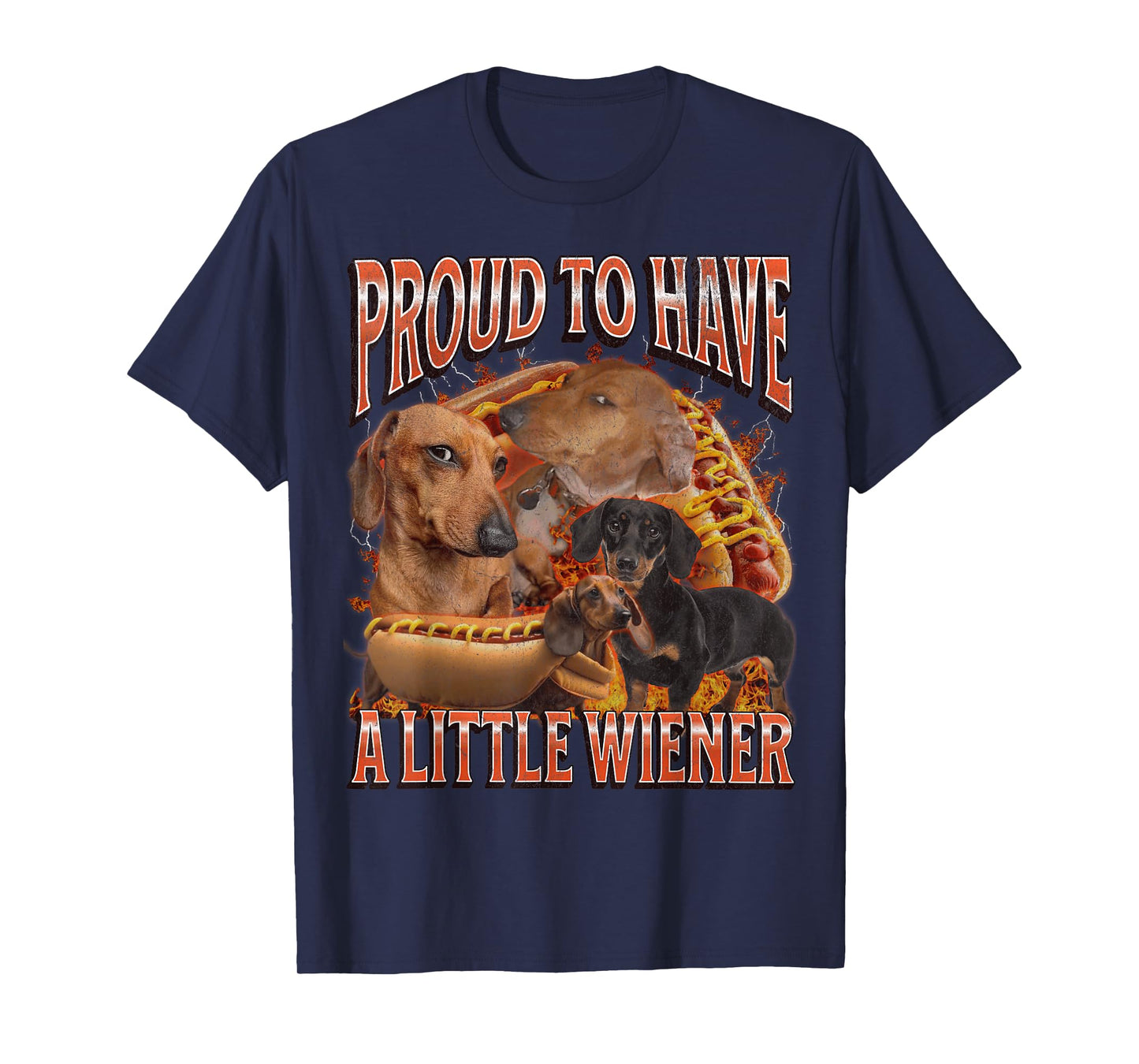 Proud To Have A Little Wiener Funny Offensive Dachshund T-Shirt