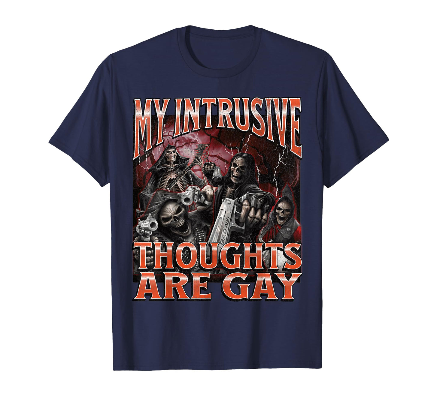My Intrusive Thoughts Are Gay Funny Hard Skeleton Meme T-Shirt