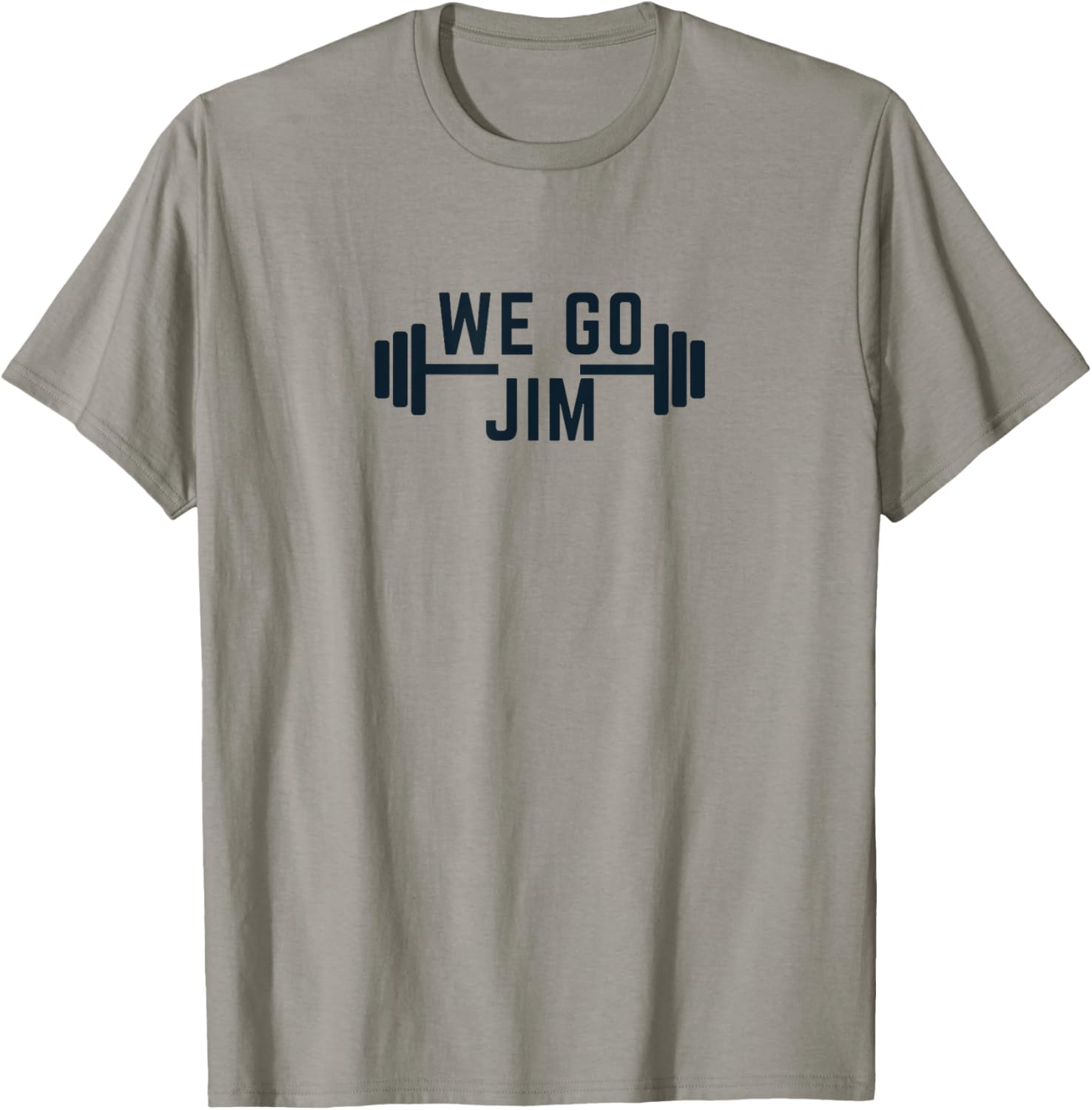 We Go Jim Workout Funny T-Shirt - T-Shirt | Sand