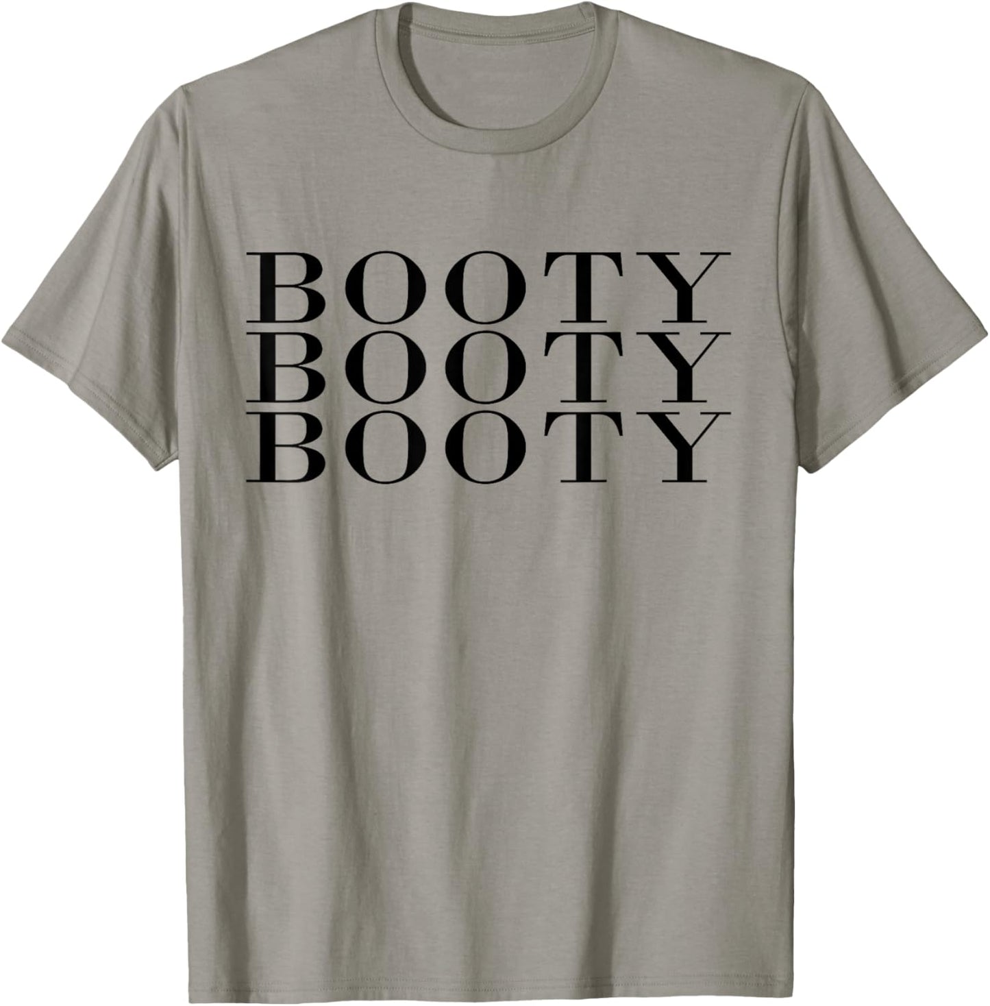 Booty Booty Booty Funny Adult Novelty Gym Fitness Workout T-Shirt - T-Shirt | Sand