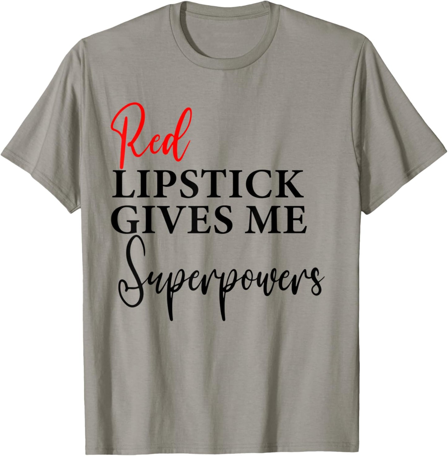 Red Lipstick Gives Me Super Powers Women's Graphic T-Shirt - T-Shirt | Sand