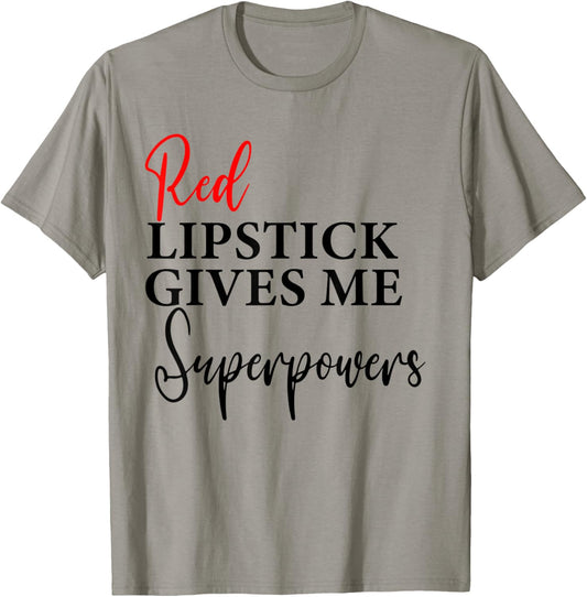 Red Lipstick Gives Me Super Powers Women's Graphic T-Shirt - T-Shirt | Sand