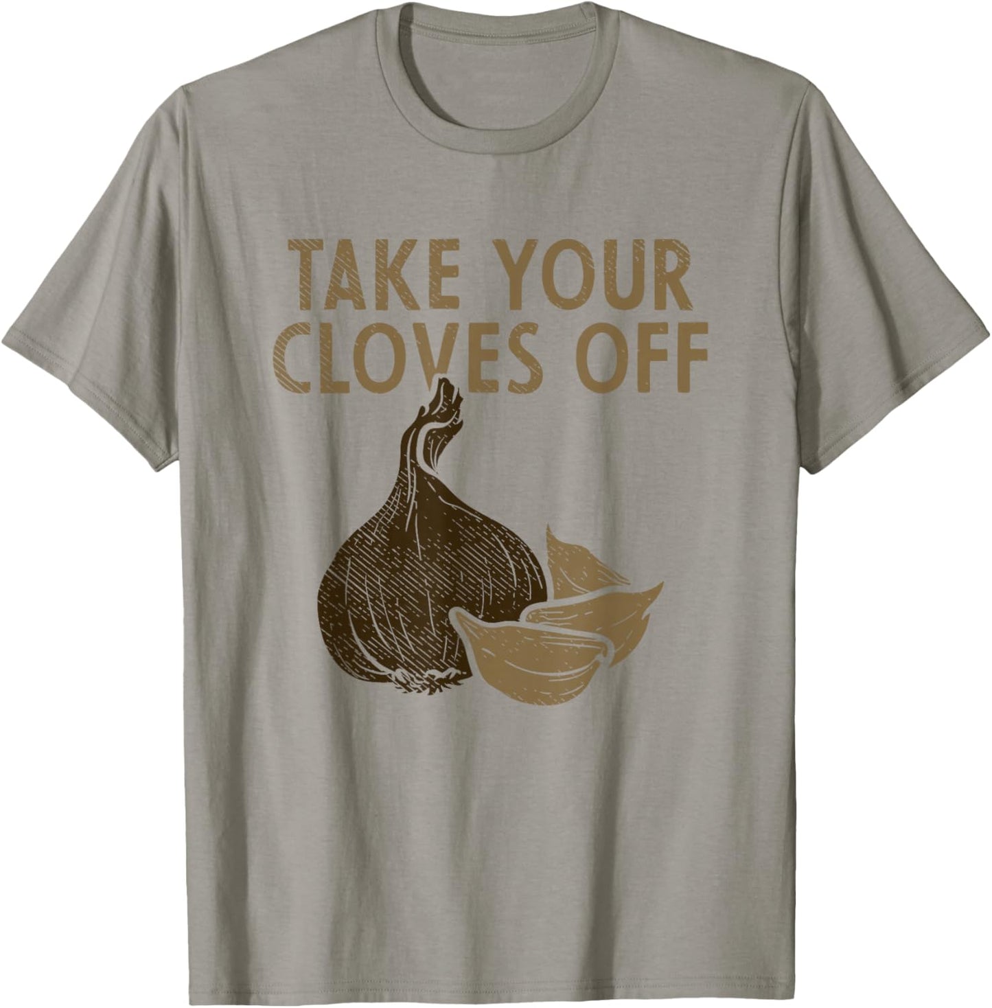 Take Your Cloves Off Garlic Plant Vegetables Garlic T-Shirt - T-Shirt | Sand