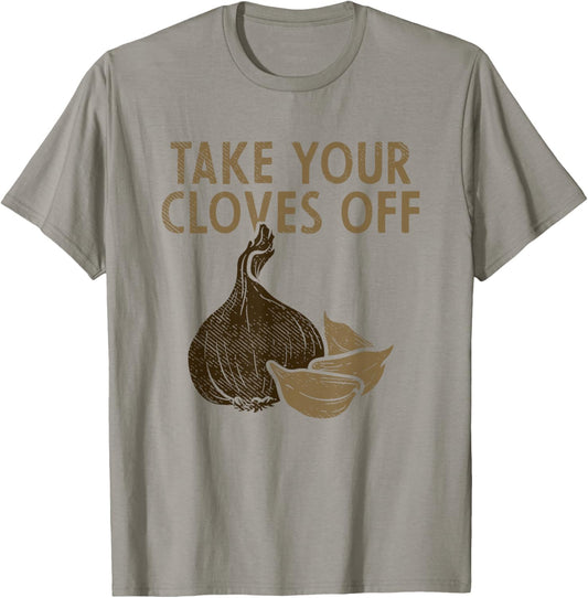 Take Your Cloves Off Garlic Plant Vegetables Garlic T-Shirt - T-Shirt | Sand