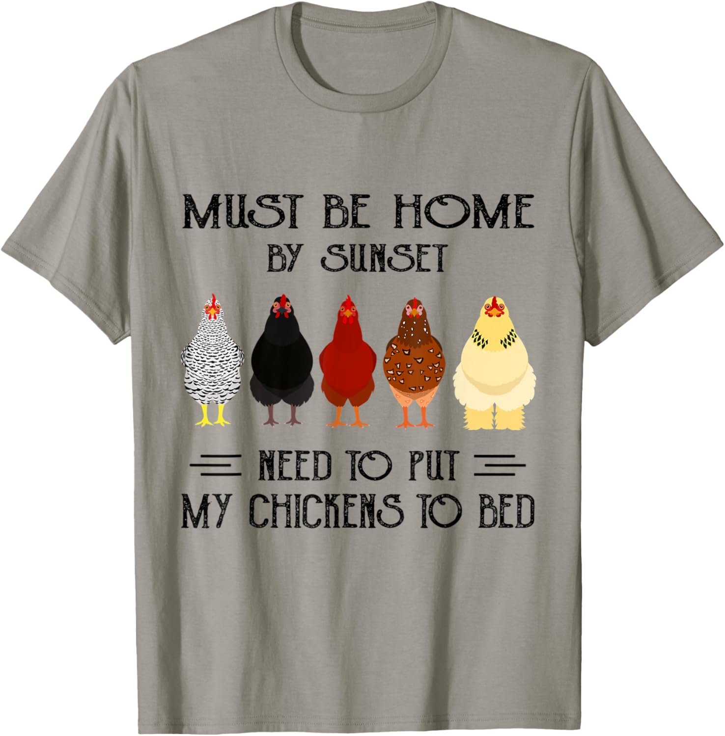 Must Be Home By Sunset Need To Put My Chickens To Bed T-Shirt - T-Shirt | Sand