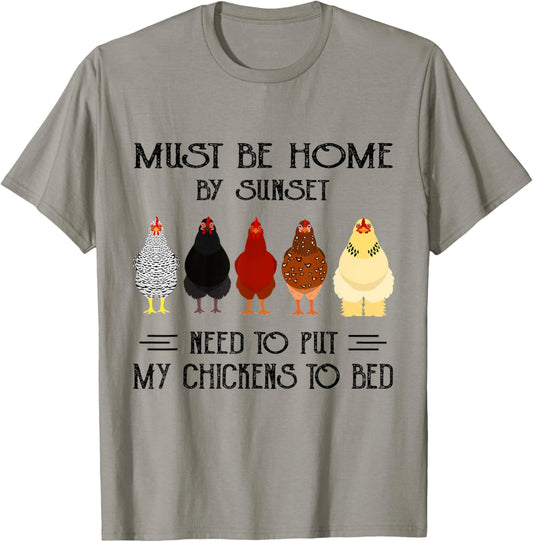 Must Be Home By Sunset Need To Put My Chickens To Bed T-Shirt - T-Shirt | Sand