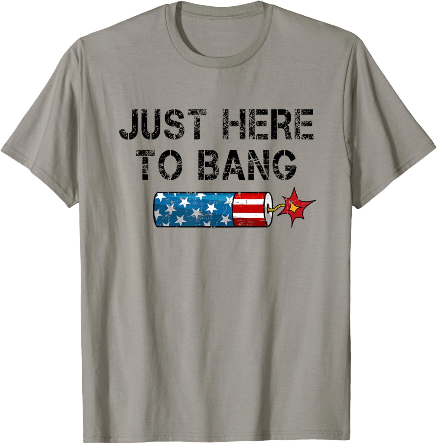 Funny Fourth of July 4th of July I'm Just Here To Bang Men T-Shirt - T-Shirt | Sand