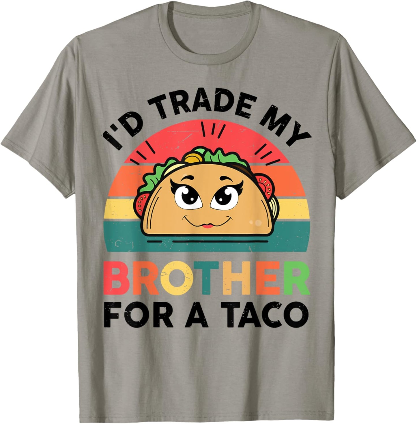 Girl I'd Trade Brother For Taco-Shirt Funny Mexican Toddler T-Shirt - T-Shirt | Sand