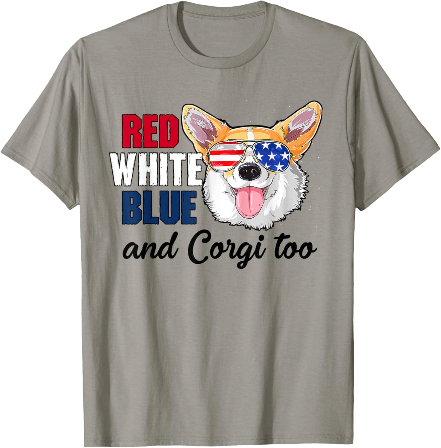 Red White Blue And Corgi Too Funny Dog 4th Of July T-Shirt - T-Shirt | Sand
