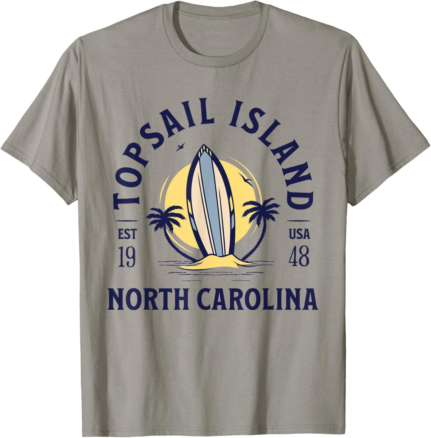 Topsail Island North Carolina Beach Surf Summer Vacation T-Shirt - T-Shirt | Sand