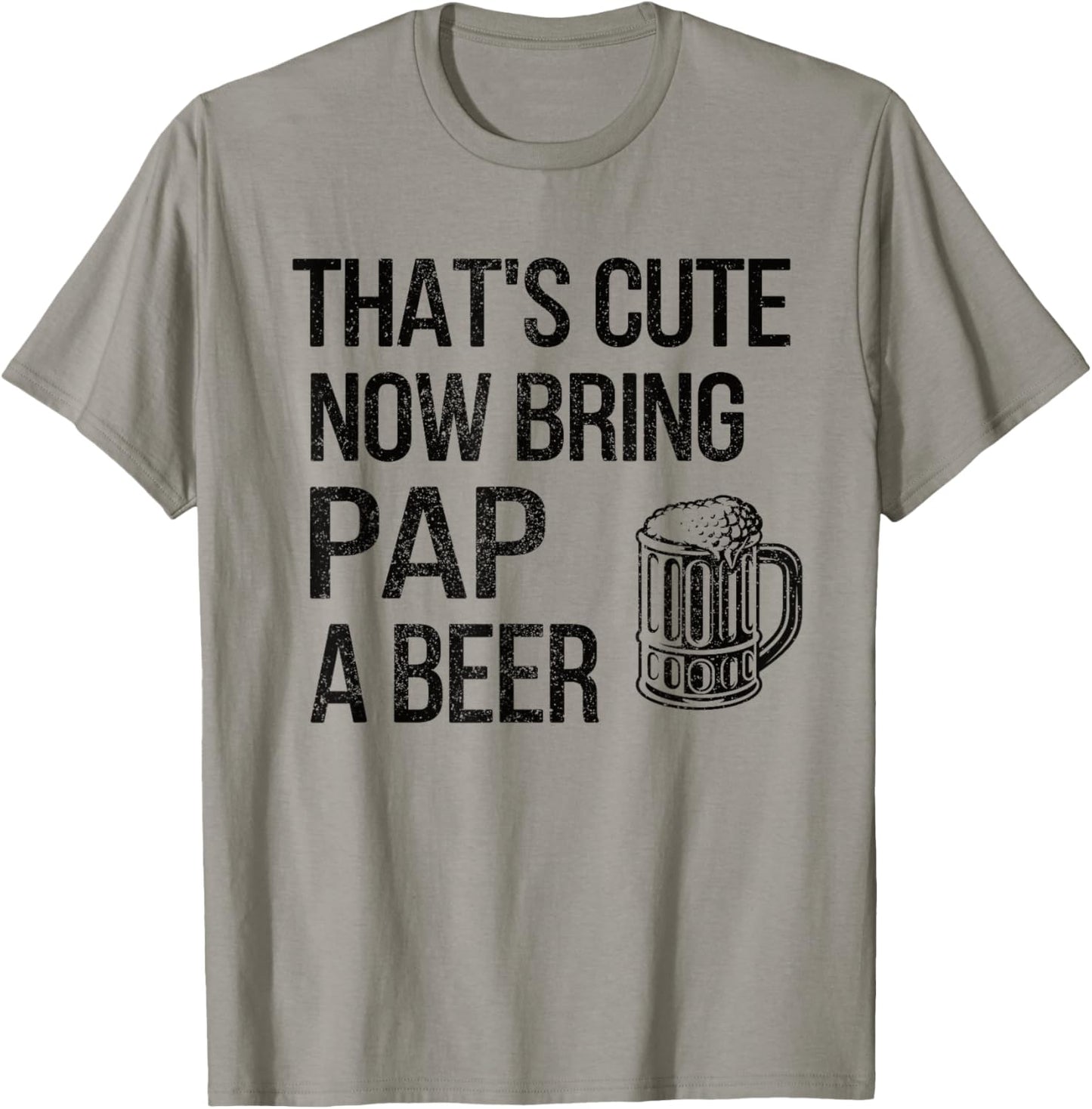 Bring Pap A Beer Pap Grandpa T-Shirt - T-Shirt | Sand