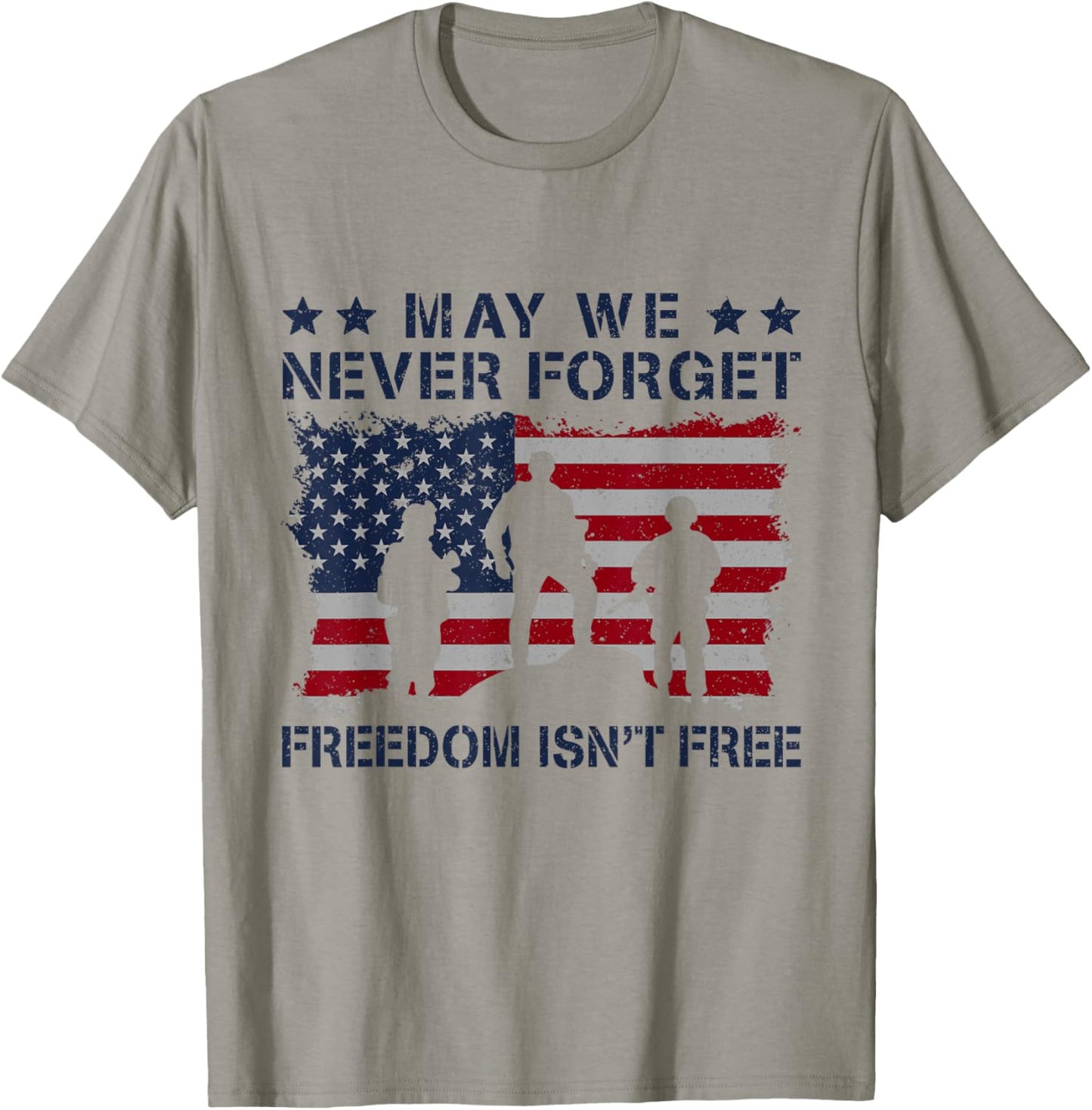 May We Never Forget Freedom Isnt Free USA Army T-Shirt - T-Shirt | Sand